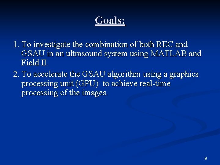 Goals: 1. To investigate the combination of both REC and GSAU in an ultrasound