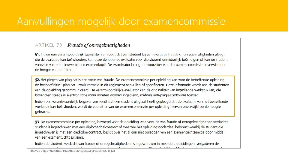 Aanvullingen mogelijk door examencommissie http: //www. ugent. be/student/nl/studeren/regelgeving/oer 20142015. pdf 
