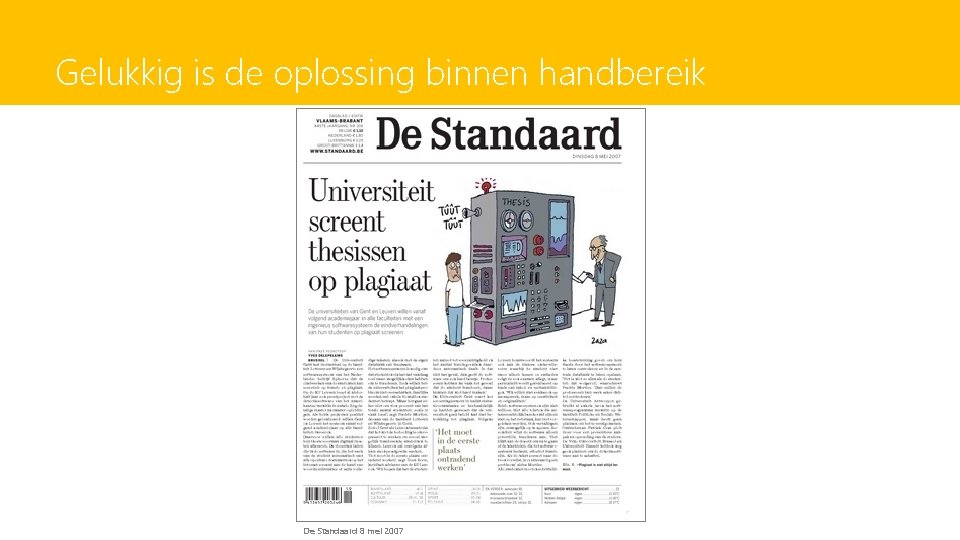 Gelukkig is de oplossing binnen handbereik De Standaard 8 mei 2007 