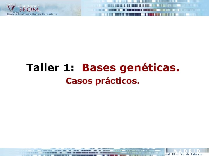 Taller 1: Bases genéticas. Casos prácticos. 