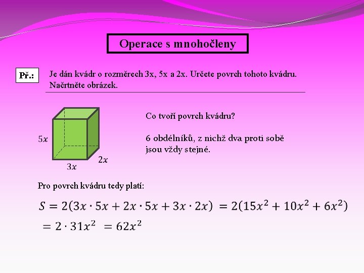 Operace s mnohočleny Je dán kvádr o rozměrech 3 x, 5 x a 2