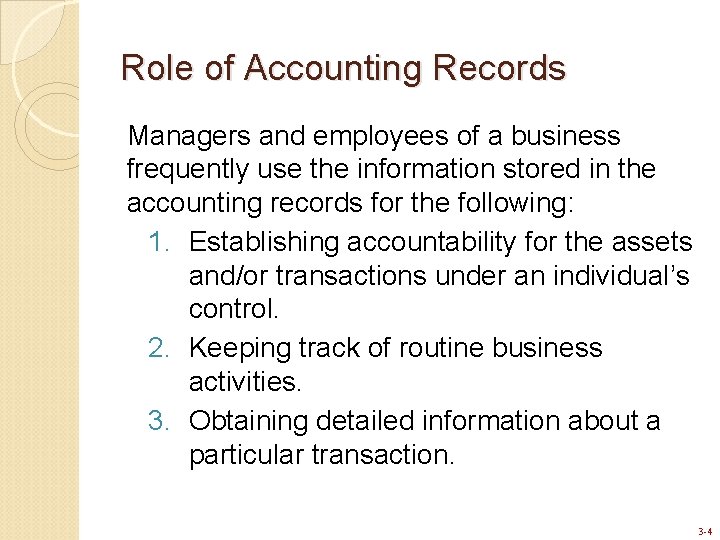 Role of Accounting Records Managers and employees of a business frequently use the information