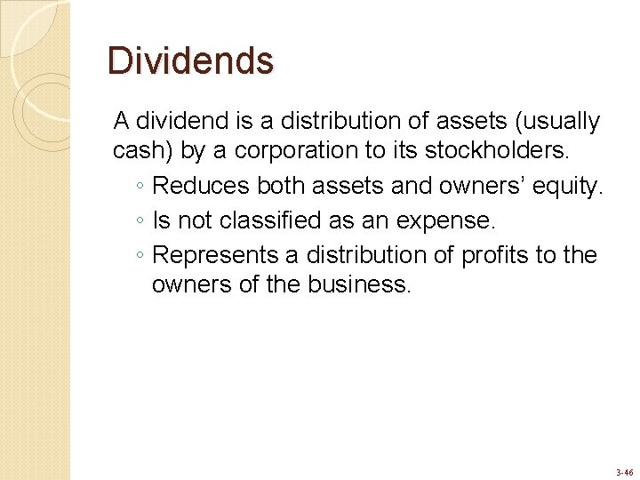 Dividends A dividend is a distribution of assets (usually cash) by a corporation to