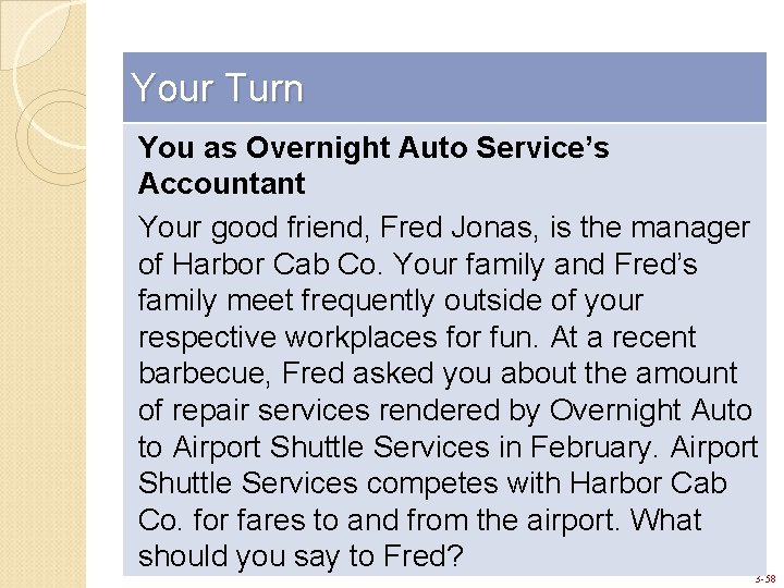 Your Turn You as Overnight Auto Service’s Accountant Your good friend, Fred Jonas, is