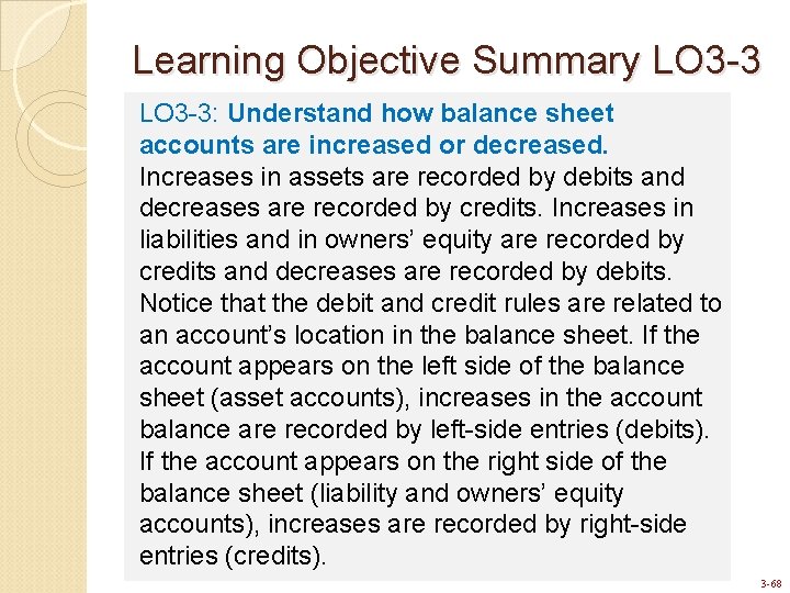 Learning Objective Summary LO 3 -3: Understand how balance sheet accounts are increased or