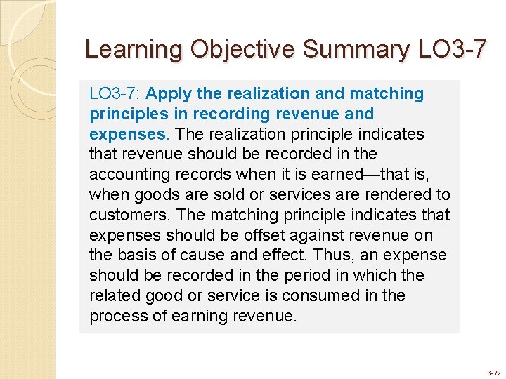 Learning Objective Summary LO 3 -7: Apply the realization and matching principles in recording