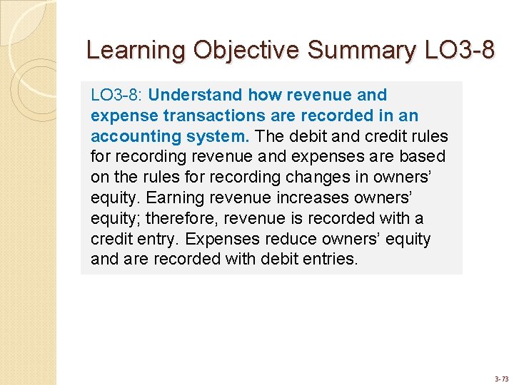 Learning Objective Summary LO 3 -8: Understand how revenue and expense transactions are recorded