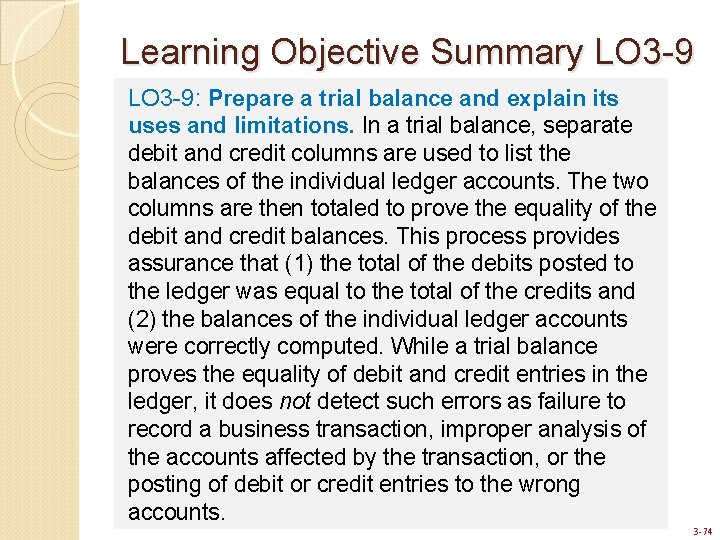 Learning Objective Summary LO 3 -9: Prepare a trial balance and explain its uses