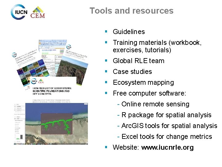 Tools and resources § Guidelines § Training materials (workbook, exercises, tutorials) § Global RLE