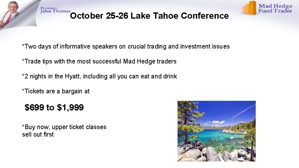 October 25 -26 Lake Tahoe Conference *Two days of informative speakers on crucial trading