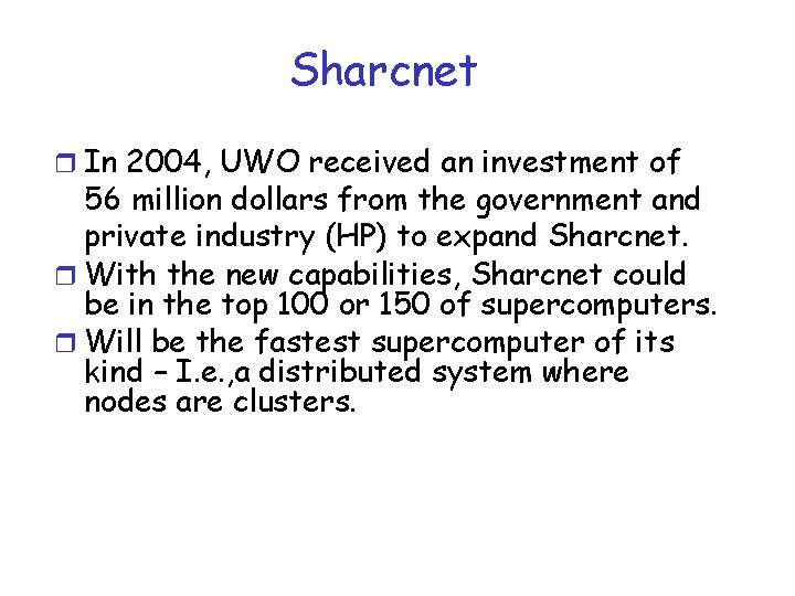 Sharcnet r In 2004, UWO received an investment of 56 million dollars from the