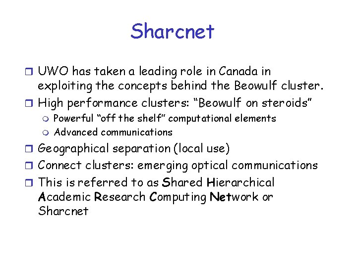 Sharcnet r UWO has taken a leading role in Canada in exploiting the concepts