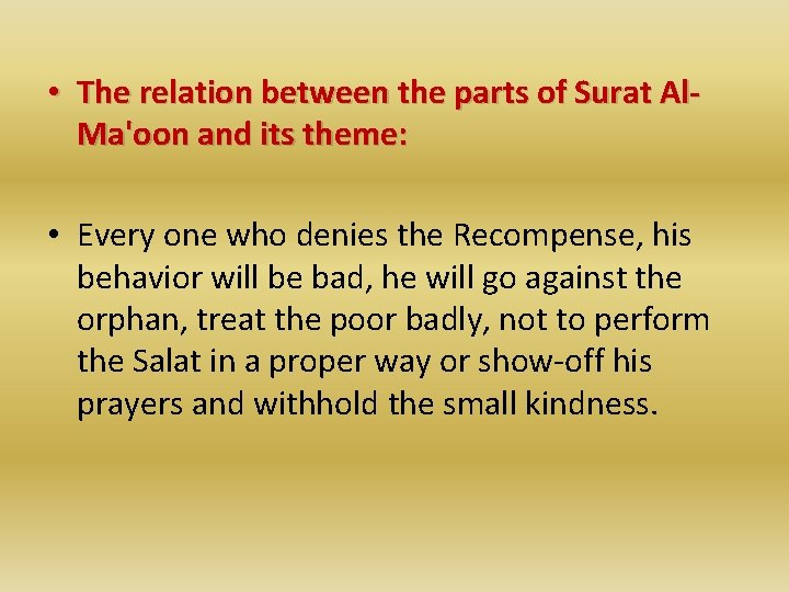  • The relation between the parts of Surat Al. Ma'oon and its theme: