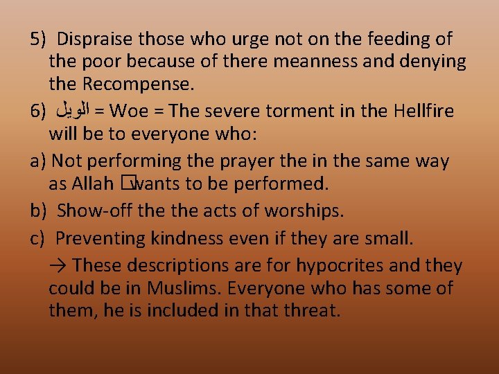 5) Dispraise those who urge not on the feeding of the poor because of