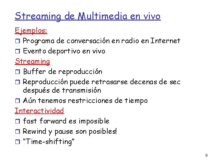 Streaming de Multimedia en vivo Ejemplos: Programa de conversación en radio en Internet Evento