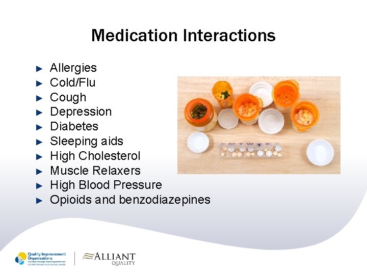 Medication Interactions ► ► ► ► ► Allergies Cold/Flu Cough Depression Diabetes Sleeping aids