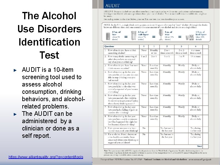 The Alcohol Use Disorders Identification Test ► ► AUDIT is a 10 -item screening