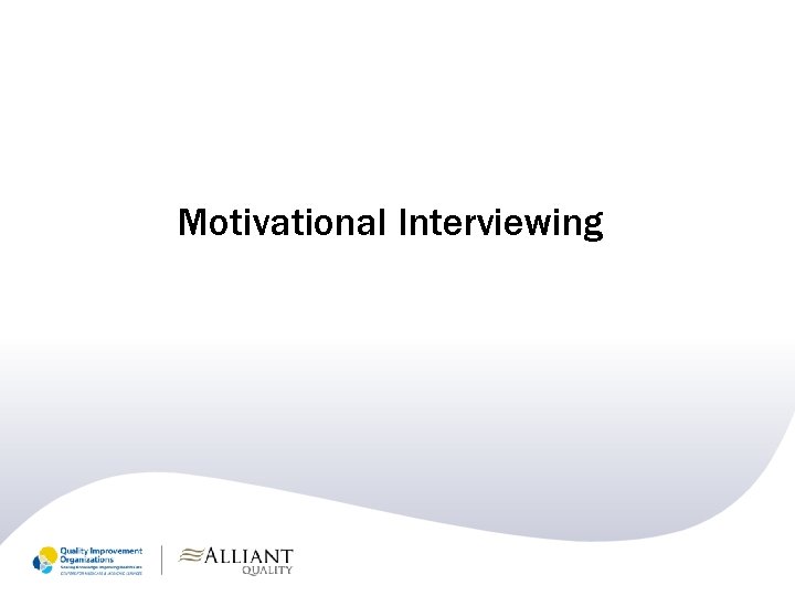 Motivational Interviewing 