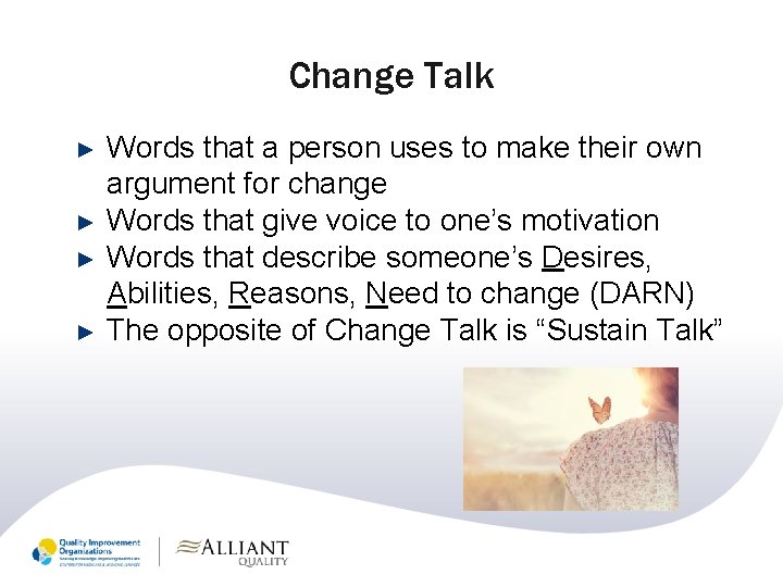 Change Talk ► ► Words that a person uses to make their own argument
