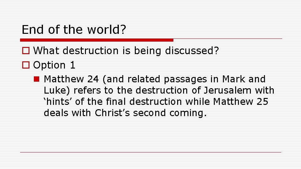 End of the world? o What destruction is being discussed? o Option 1 n