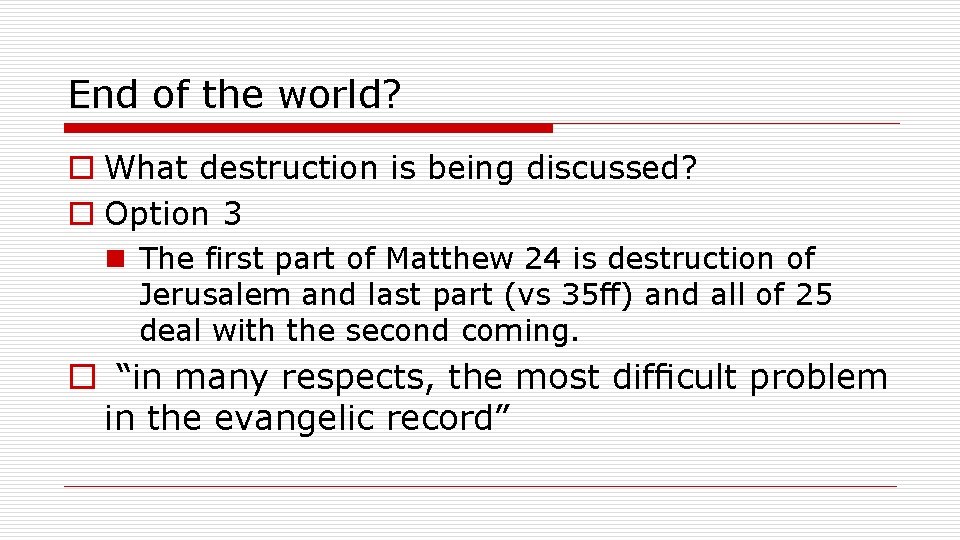 End of the world? o What destruction is being discussed? o Option 3 n