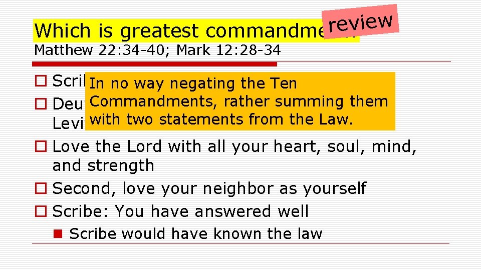 w e i v e r Which is greatest commandment? Matthew 22: 34 -40;