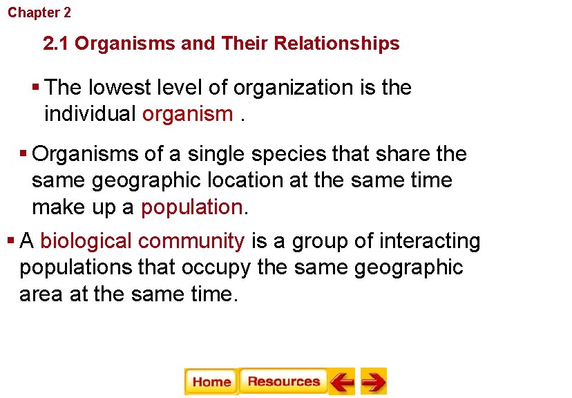 Chapter 2 Principles of Ecology 2. 1 Organisms and Their Relationships § The lowest