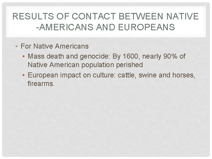 RESULTS OF CONTACT BETWEEN NATIVE -AMERICANS AND EUROPEANS • For Native Americans • Mass