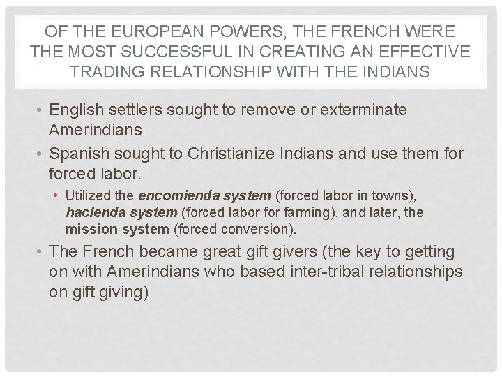 OF THE EUROPEAN POWERS, THE FRENCH WERE THE MOST SUCCESSFUL IN CREATING AN EFFECTIVE