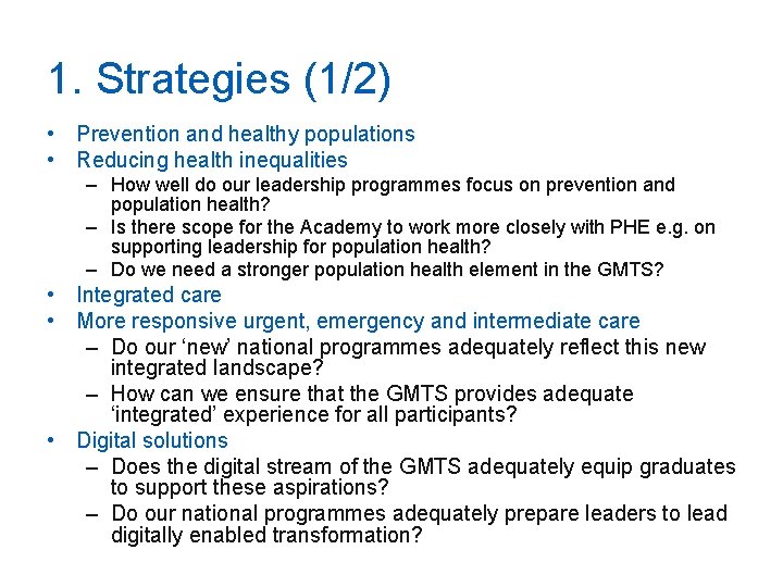 1. Strategies (1/2) • Prevention and healthy populations • Reducing health inequalities – How