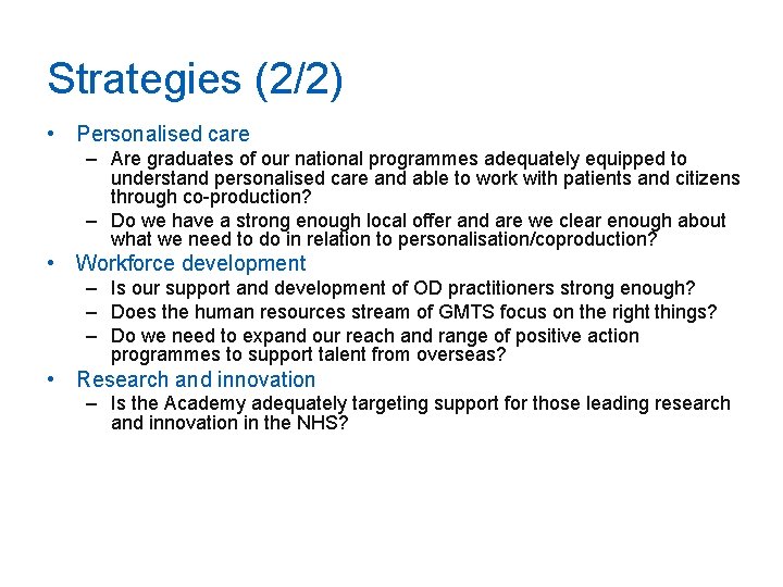 Strategies (2/2) • Personalised care – Are graduates of our national programmes adequately equipped