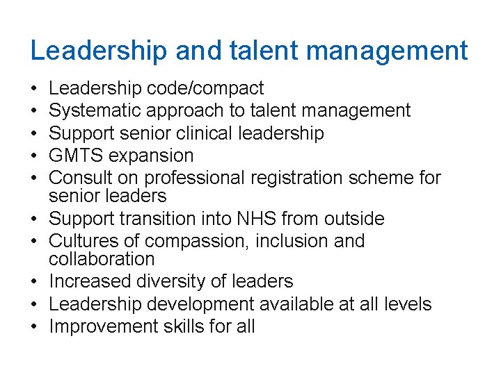 Leadership and talent management • • • Leadership code/compact Systematic approach to talent management