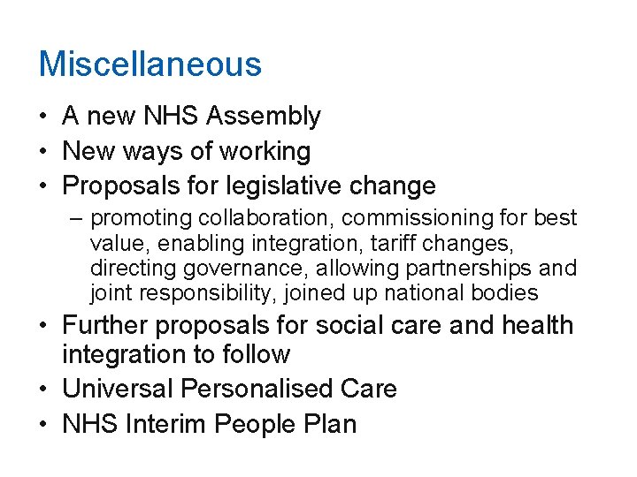Miscellaneous • A new NHS Assembly • New ways of working • Proposals for