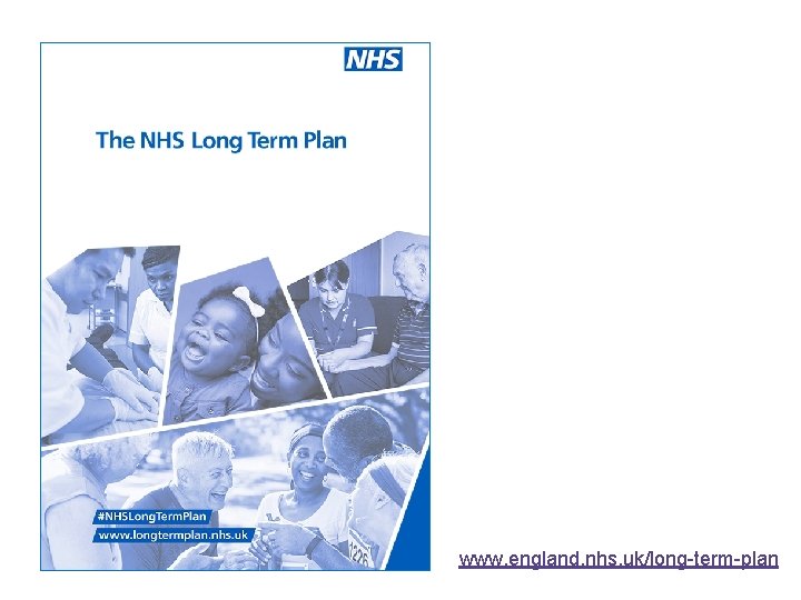 www. england. nhs. uk/long-term-plan 