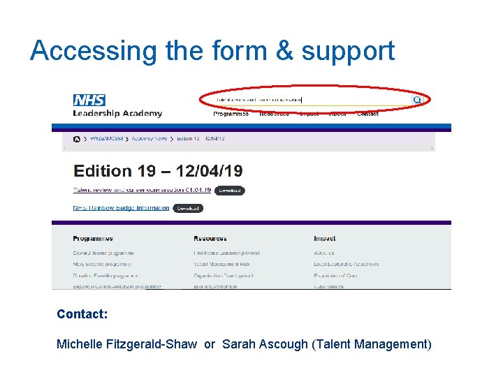 Accessing the form & support Contact: Michelle Fitzgerald-Shaw or Sarah Ascough (Talent Management) 