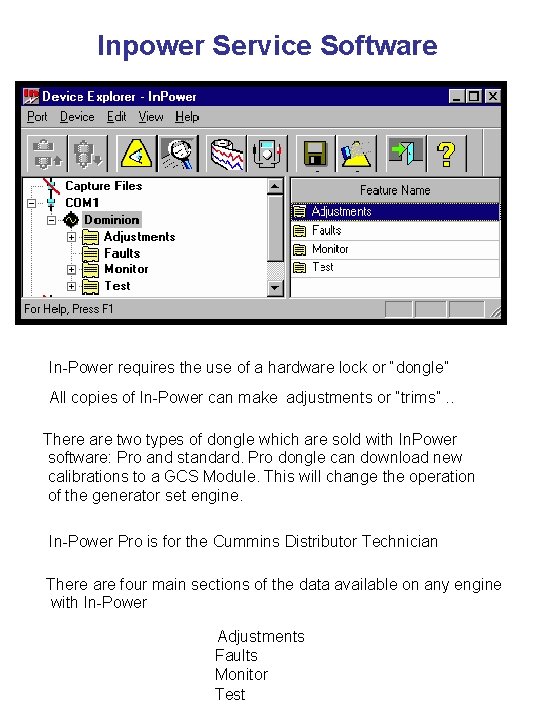 Inpower Service Software In-Power requires the use of a hardware lock or “dongle” All