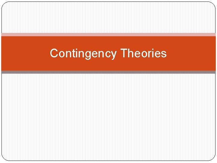 Contingency Theories 