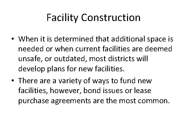 Facility Construction • When it is determined that additional space is needed or when Facility Construction • When it is determined that additional space is needed or when