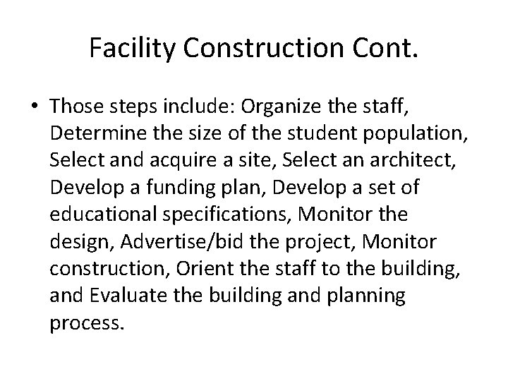 Facility Construction Cont. • Those steps include: Organize the staff, Determine the size of Facility Construction Cont. • Those steps include: Organize the staff, Determine the size of