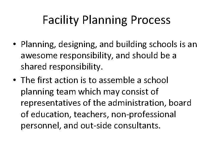Facility Planning Process • Planning, designing, and building schools is an awesome responsibility, and Facility Planning Process • Planning, designing, and building schools is an awesome responsibility, and
