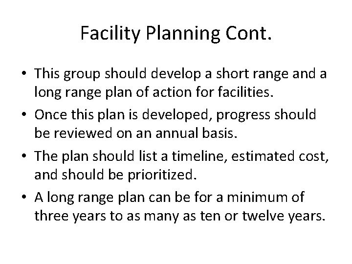 Facility Planning Cont. • This group should develop a short range and a long Facility Planning Cont. • This group should develop a short range and a long