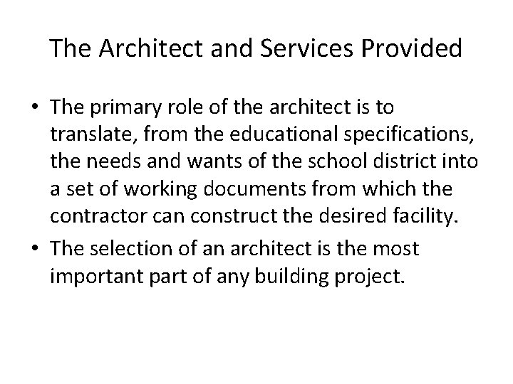 The Architect and Services Provided • The primary role of the architect is to The Architect and Services Provided • The primary role of the architect is to