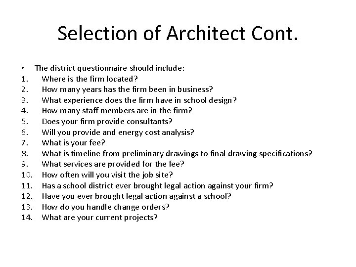 Selection of Architect Cont. • The district questionnaire should include: 1. Where is the Selection of Architect Cont. • The district questionnaire should include: 1. Where is the
