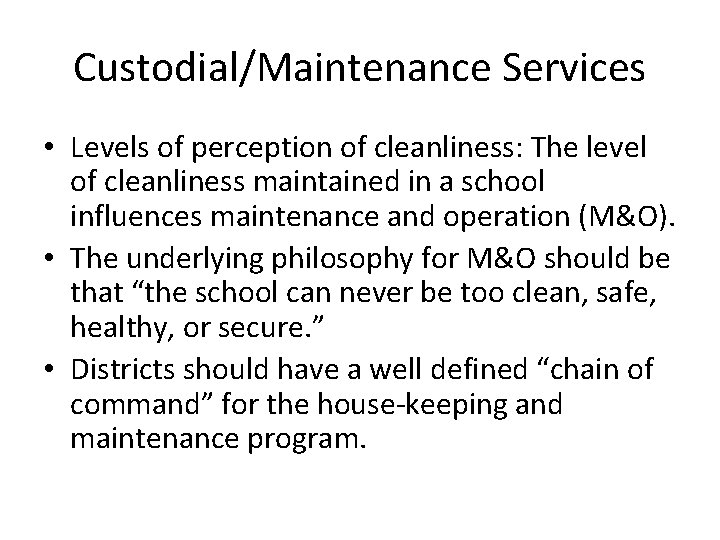 Custodial/Maintenance Services • Levels of perception of cleanliness: The level of cleanliness maintained in Custodial/Maintenance Services • Levels of perception of cleanliness: The level of cleanliness maintained in