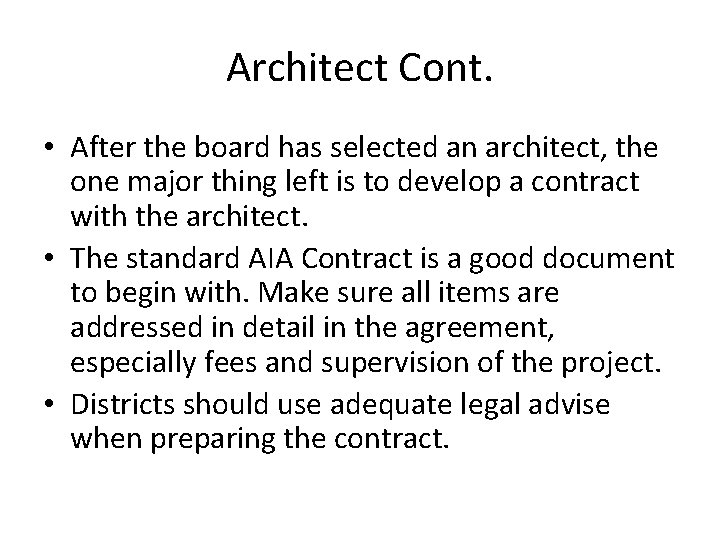 Architect Cont. • After the board has selected an architect, the one major thing Architect Cont. • After the board has selected an architect, the one major thing