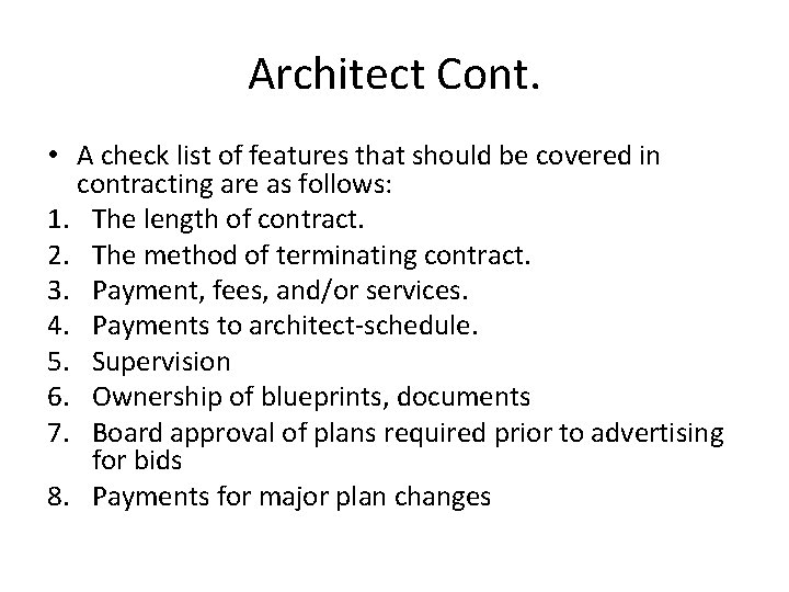 Architect Cont. • A check list of features that should be covered in contracting Architect Cont. • A check list of features that should be covered in contracting