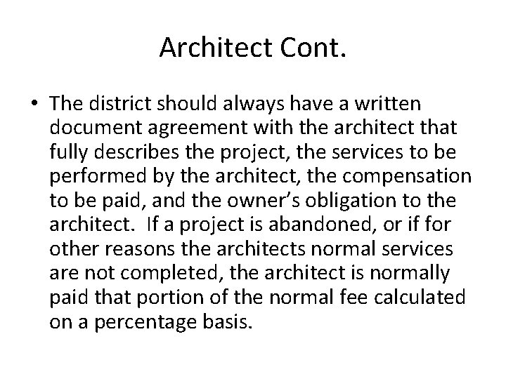 Architect Cont. • The district should always have a written document agreement with the Architect Cont. • The district should always have a written document agreement with the