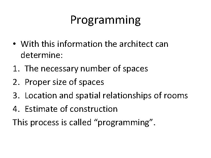 Programming • With this information the architect can determine: 1. The necessary number of Programming • With this information the architect can determine: 1. The necessary number of