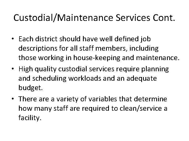 Custodial/Maintenance Services Cont. • Each district should have well defined job descriptions for all Custodial/Maintenance Services Cont. • Each district should have well defined job descriptions for all