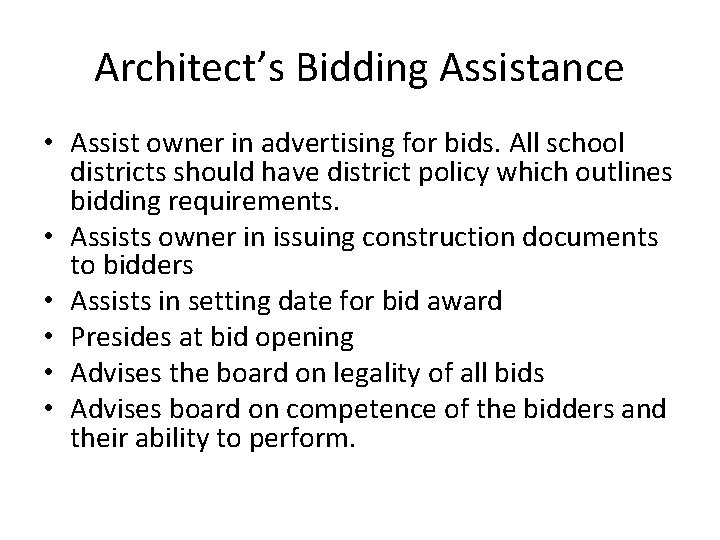 Architect’s Bidding Assistance • Assist owner in advertising for bids. All school districts should Architect’s Bidding Assistance • Assist owner in advertising for bids. All school districts should